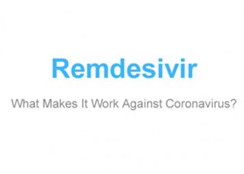 Remdesivir: What Makes It Work Against Coronavirus?